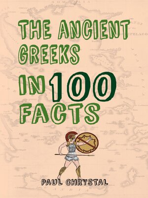 cover image of The Ancient Greeks in 100 Facts